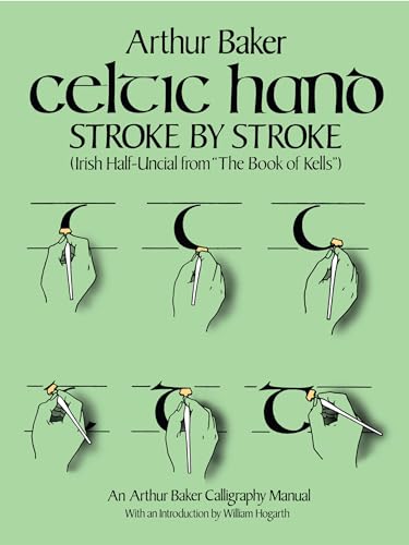 Celtic Hand Stroke by Stroke: Irish Half-Uncial from The Book of Kells