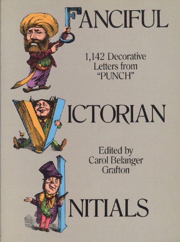Fanciful Victorian Initials: 1,142 Decorative Letters from "Punch" (Dover Pictorial Archive)
Fanciful Victorian Initials: 1,142 Decorative Letters from "Punch" (Dover Pictorial Archive)
