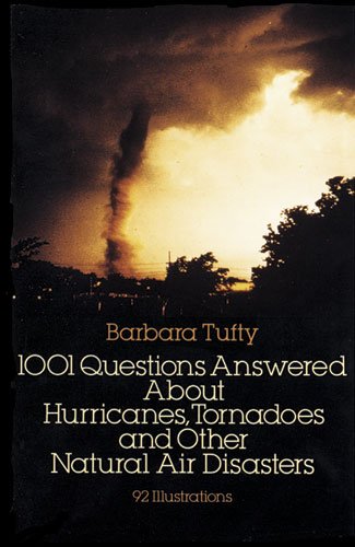 1001 Questions Answered About: Hurricanes, Tornadoes and Other Natural Air Disasters