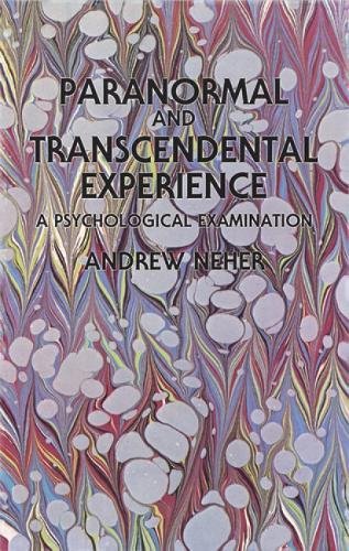 Paranormal and Transcendental Experience: A Psychological Examination
Paranormal and Transcendental Experience: A Psychological Examination