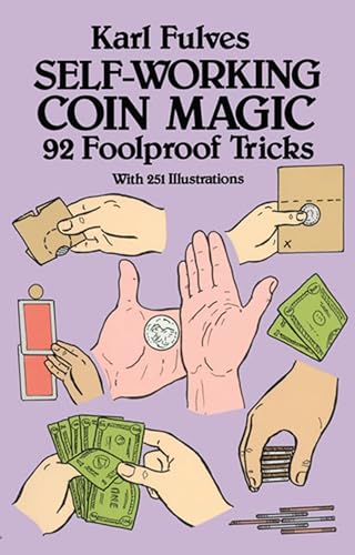 Self-Working Coin Magic: 92 Foolproof Tricks (Dover Magic Books)