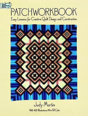 Patchworkbook: Easy Lessons for Creative Quilt Design and Construction (Dover Needlework)
Patchworkbook: Easy Lessons for Creative Quilt Design and Construction (Dover Needlework)