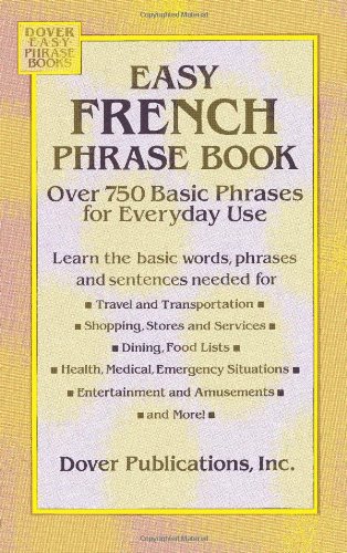 Easy French Phrase Book: Over 750 Phrases for Everyday Use (Dover Language Guides French)
Easy French Phrase Book: Over 750 Phrases for Everyday Use (Dover Language Guides French)