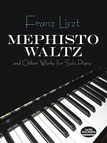 Mephisto Waltz and Other Works for Solo Piano (Dover Classical Piano Music)