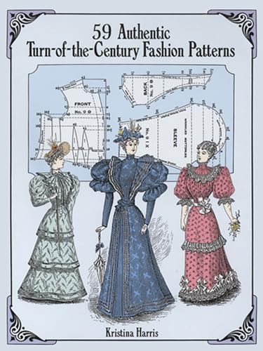 59 Authentic Turn-Of-The-Century Fashion Patterns (Paperback or Softback)