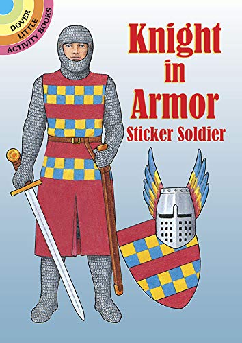 Knight in Armor Sticker Soldier (Dover Little Activity Books Paper Dolls)
Knight in Armor Sticker Soldier (Dover Little Activity Books Paper Dolls)