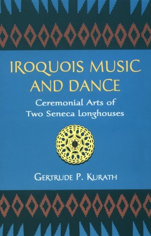 Iroquois Music and Dance: Ceremonial Arts of Two Seneca Longhouses (Native American)
Iroquois Music and Dance: Ceremonial Arts of Two Seneca Longhouses (Native American)