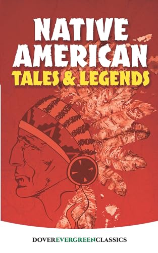 Native American Tales and Legends (Dover Children's Evergreen Classics)
Native American Tales and Legends (Dover Children's Evergreen Classics)