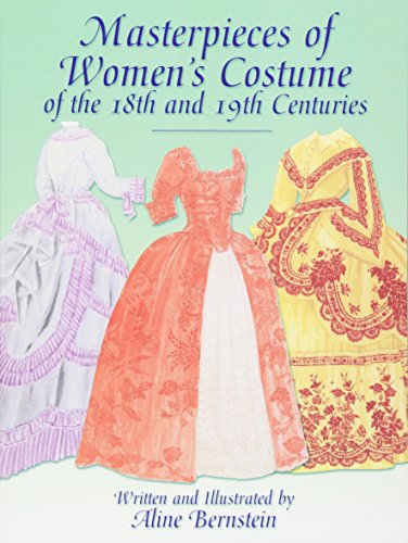 Masterpieces of Womens Costume of the 18th and 19th Centuries (Dover Fashion and Costumes)