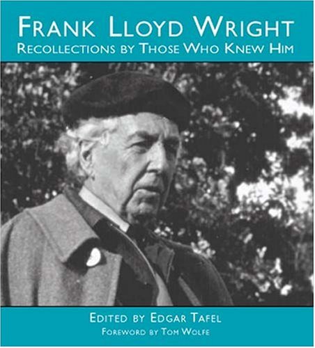 Frank Lloyd Wright: Recollections by Those Who Knew Him