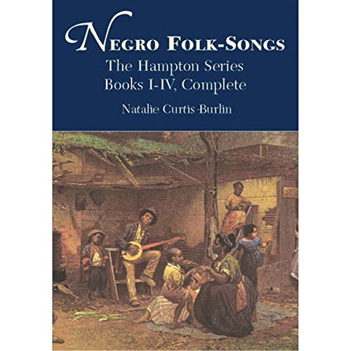 Negro Folk-Songs The Hampton Series Books I-IV, Complete