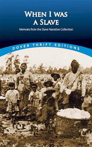 When I Was a Slave: Memoirs from the Slave Narrative Collection (Dover Thrift Editions: Black History)
When I Was a Slave: Memoirs from the Slave Narrative Collection (Dover Thrift Editions: Black History)
