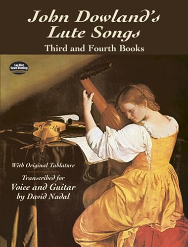 John Dowland's Lute Songs: Third and Fourth Books with Original Tablature (Dover Song Collections)
John Dowland's Lute Songs: Third and Fourth Books with Original Tablature (Dover Song Collections)