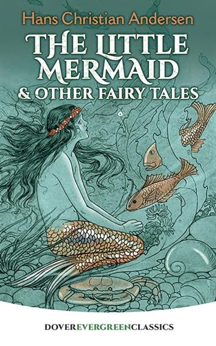 The Little Mermaid and Other Fairy Tales (Dover Children's Evergreen Classics)