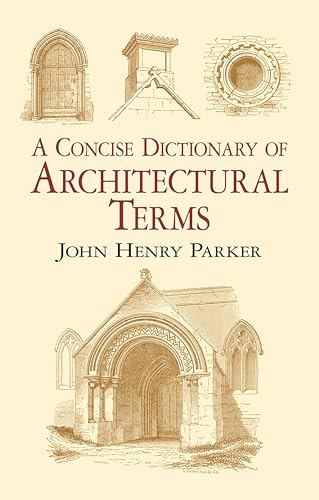 A Concise Dictionary of Architectural Terms: Illustrated