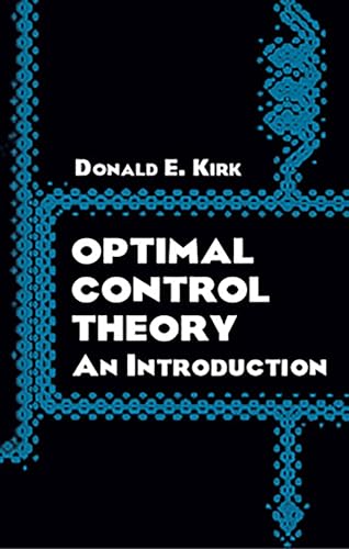 Optimal Control Theory: An Introduction (Dover Books on Electrical Engineering)
Optimal Control Theory: An Introduction (Dover Books on Electrical Engineering)