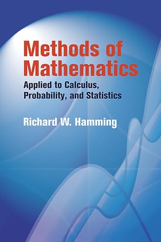 Methods of Mathematics Applied to Calculus, Probability, and Statistics (Dover Books on Mathematics)
Methods of Mathematics Applied to Calculus, Probability, and Statistics (Dover Books on Mathematics)