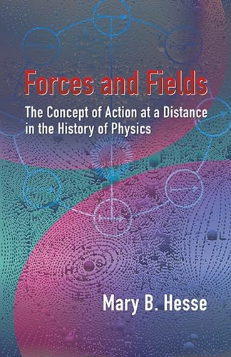 Forces and Fields: The Concept of Action at a Distance in the History of Physics
Forces and Fields: The Concept of Action at a Distance in the History of Physics