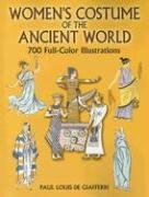 Women's Costume of the Ancient World: 700 Full-color Illustrations