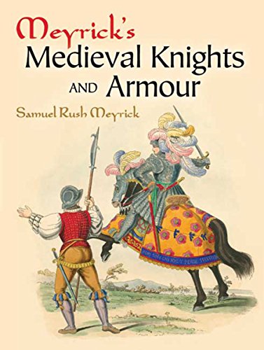 Meyrick's Medieval Knights and Armour