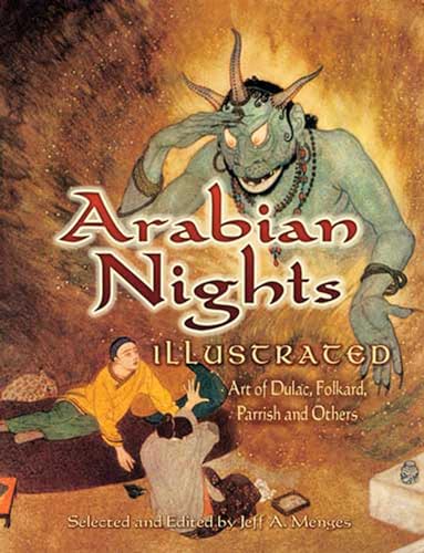 Arabian Nights Illustrated : Art of Dulac, Folkard, Parrish and Others