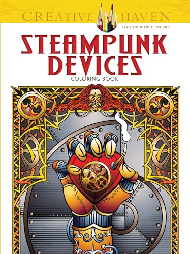 Creative Haven Steampunk Devices Coloring Book (Creative Haven Coloring Books)