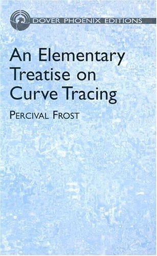 An Elementary Treatise on Curve Tracing (Dover Phoenix Editions)