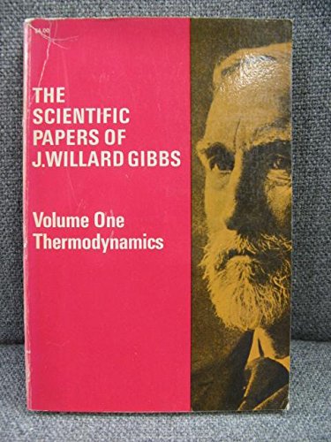 The Scientific Papers of J.Willard Gibbs, Vol. 1: Thermodynamics