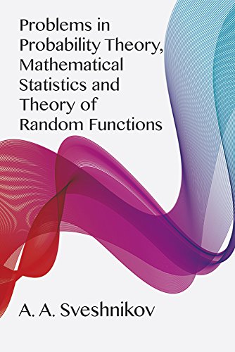 Problems in Probability Theory, Mathematical Statistics and Theory of Random Functions.