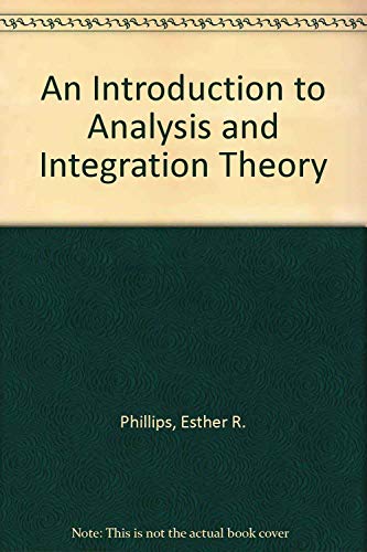 Introduction to Analysis and Integration Theory
