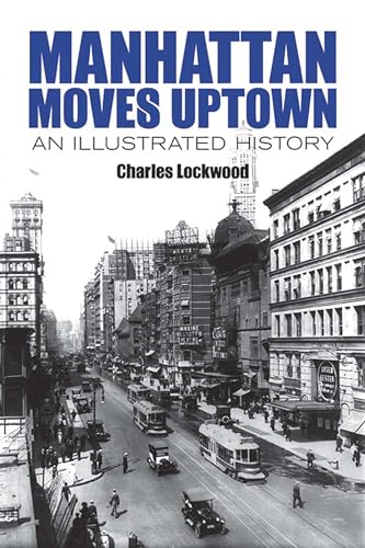 Manhattan Moves Uptown: An Illustrated History (New York City)