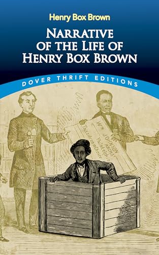 Narrative of the Life of Henry Box Brown (Dover Thrift Editions: Black History)