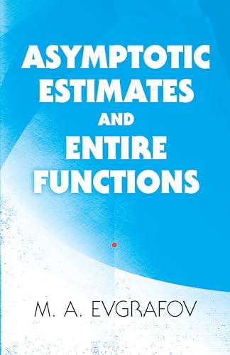 Asymptotic Estimates and Entire Functions (Dover Books on Mathematics)