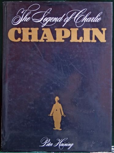 THE LEGEND OF CHARLIE CHAPLIN Collected and Introduced by Peter Haining