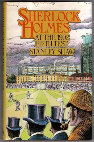 Sherlock Holmes at the 1902 Fifth Test