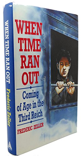 When Time Ran Out; Coming of Age in the Third Reich
