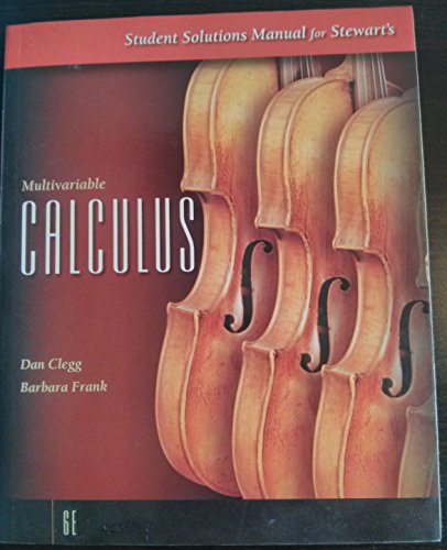 Student Solutions Manual for Stewart's Multivariable Calculus, 6th Edition
Student Solutions Manual for Stewart's Multivariable Calculus, 6th Edition