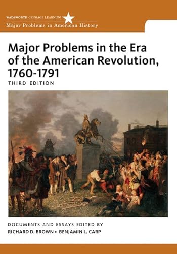 Major Problems in the Era of the American Revolution, 1760-1791 (Major Problems in American History Series)
Major Problems in the Era of the American Revolution, 1760-1791 (Major Problems in American History Series)