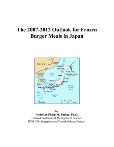ISBN 9780497466824 product image for The 2007-2012 Outlook for Frozen Burger Meals in Japan | upcitemdb.com