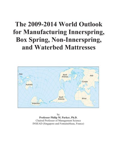 9780497915070 - Icon Group: The 2009-2014 World Outlook for Manufacturing Innerspring, Box Spring, Non-Innerspring, and Waterbed Mattresses - کتاب