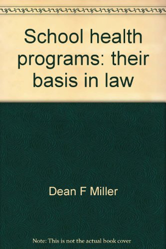 SCHOOL HEALTH PROGRAMS: Their Basis in Law