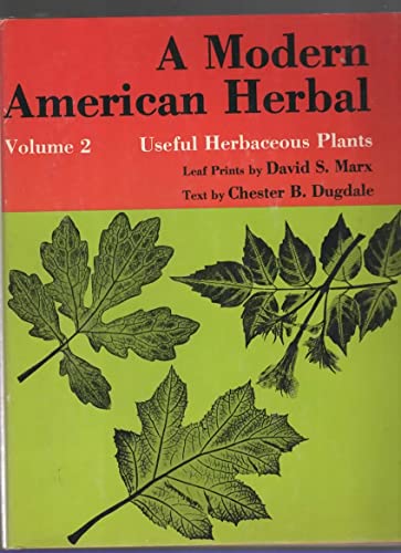 A Modern American Herbal - [Vol. 1]: Useful Trees and Shrubs + Vol. 2: Useful Herbaceaous Plants