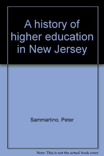 A HISTORY OF HIGHER EDUCATION IN NEW JERSEY-----Signed-----