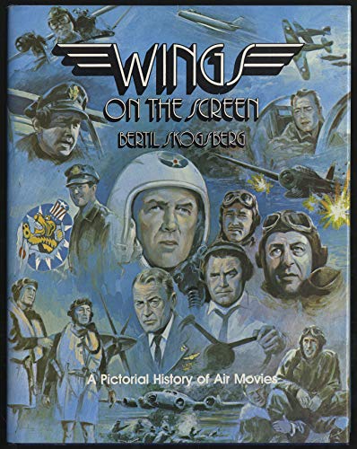 Wings on the Screen: A Pictorial History of Air Movies