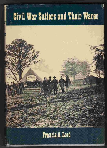 Civil War Sutlers and Their Wares