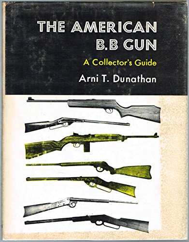 AMERICAN B.B GUN: A Collector's Guide