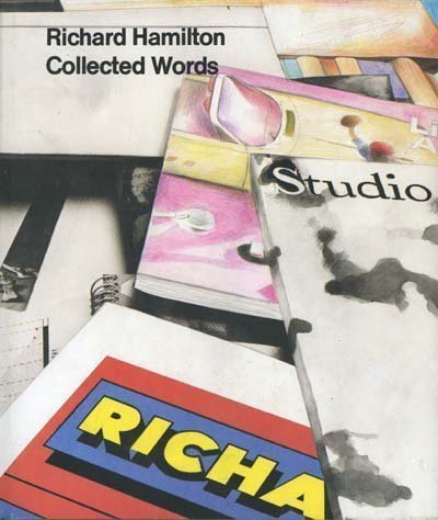 Collected Words : By Richard Hamilton