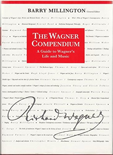 Wagner Compendium, The: A Guide to Wagner's Life and Music