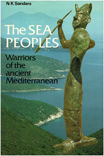 The Sea Peoples Warriors Of The Ancient Mediterranean 1250-1150 Bc
