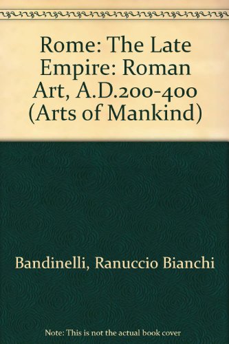 Rome: The Late Empire - Roman Art AD 200-400.
